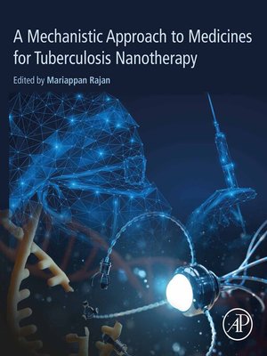 cover image of A Mechanistic Approach to Medicines for Tuberculosis Nanotherapy
